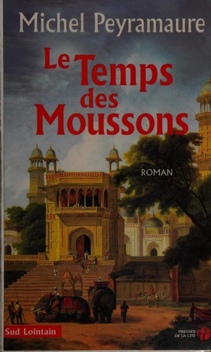 Le temps des moussons by Michel Peyramaure cover