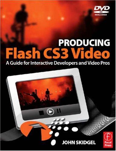 Producing Flash CS3 Video by John Skidgel cover