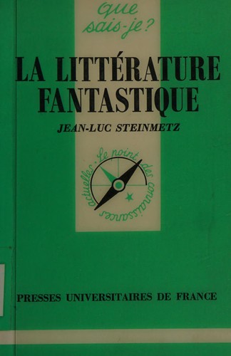 La  littérature fantastique by Jean-Luc Steinmetz cover