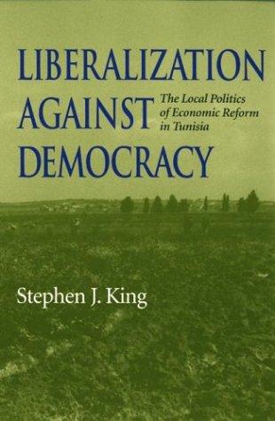 Liberalization Against Democracy by Stephen J. King cover