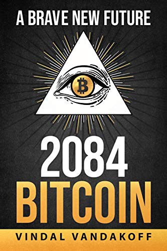 A Brave New Future, 2084, Bitcoin