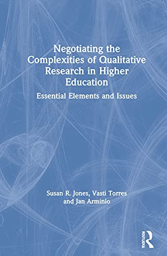 Negotiating the complexities of qualitative research in higher education