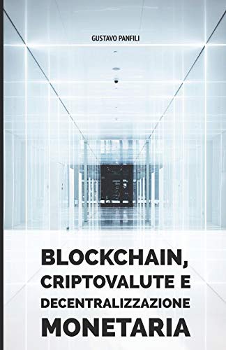 Blockchain, criptovalute e decentralizzazione monetaria
