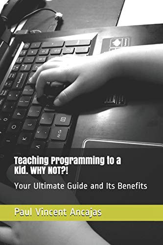 Teaching Programming To A Kid. WHY NOT?!