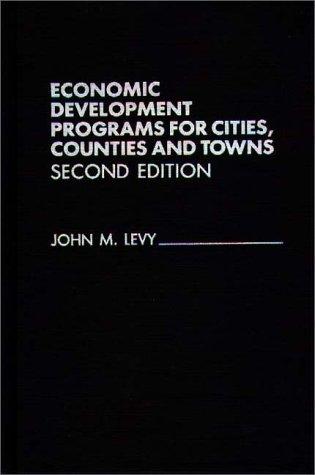 Economic development programs for cities, counties, and towns by John M. Levy cover