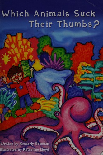 Which animals suck their thumbs? by Kimberly Selzman cover