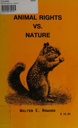 Animal rights vs. nature by Walter E. (Walter Egner) Howard cover