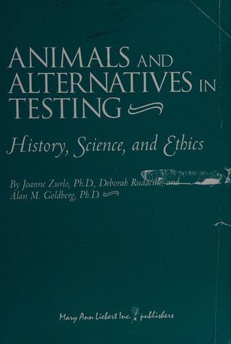 Animals and alternatives in testing by Joanne Zurlo, Deborah Rudacille, Alan M. Goldberg cover