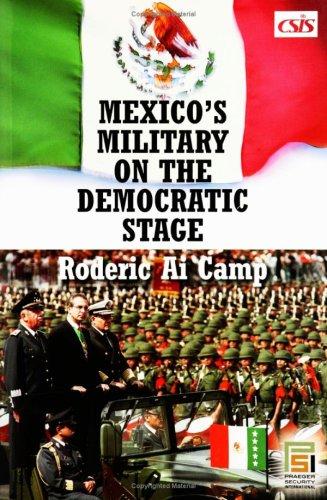Mexico's Military on the Democratic Stage by Roderic Ai Camp cover