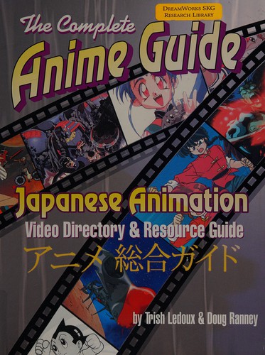The complete anime guide by Trish Ledoux, Doug Ranney cover