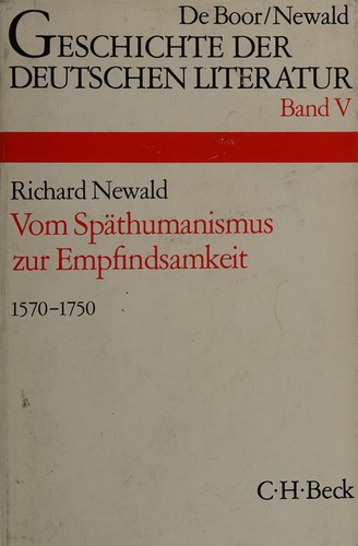 Die deutsche Literatur vom Späthumanismus zur Empfindsamkeit, 1570-1750 by Richard Newald cover