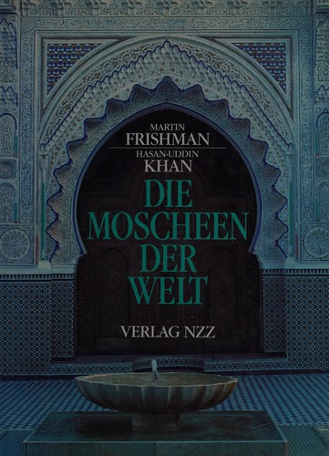 Die Moscheen der Welt by Martin Frishman, Hasan-Uddin Khan, Klaus Binder, Jeremy Gaines cover