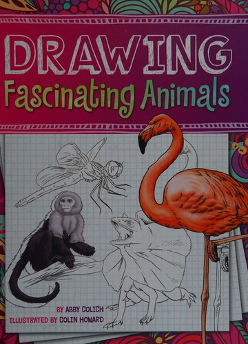 Drawing fascinating animals by Abby Colich cover