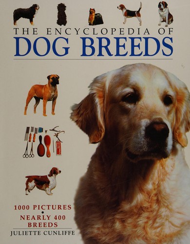 The encyclopedia of dog breeds by Juliette Cunliffe cover
