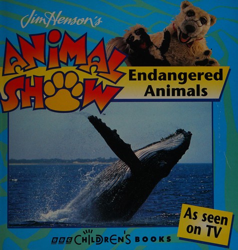 Endangered Animals (Jim Henson's Animal Show) by Stephen Pollock cover