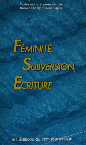 Féminité, subversion, écriture