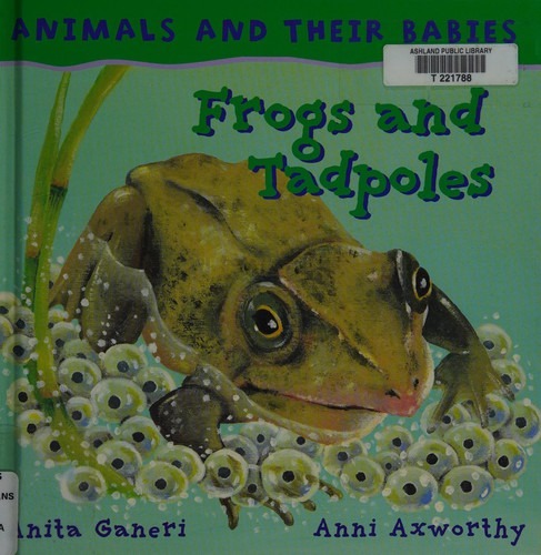 Frogs and tadpoles by Anita Ganeri cover