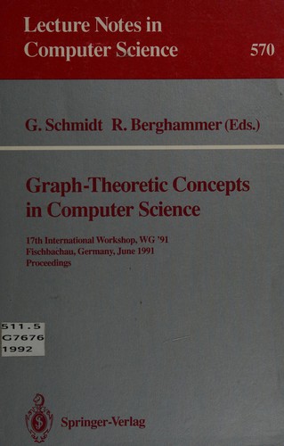 Graph-Theoretic Concepts in Computer Science: 17th International Workship, Wg '91 Fischbachau, Germany, June 17-19, 1991