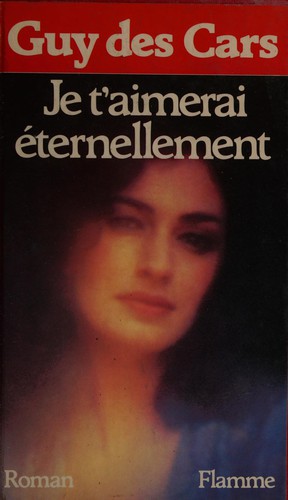 Je t'aimerai éternellement by Guy Des Cars cover