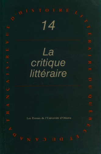 LA Critique Litteraire (Histoire Litteraire Du Quebec Et Du Canada Francais, No 14) by Rene Dionne cover