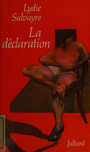 La déclaration by Lydie Salvayre cover