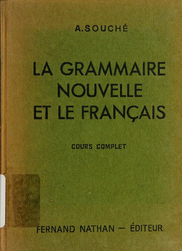 La grammaire nouvelle et le français by A. Souché cover