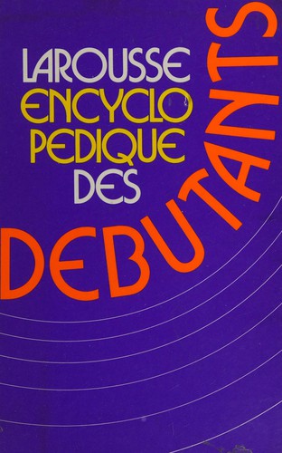 Larousse encyclopédique des débutants avec le vocabulaire du français élémentaire by  cover