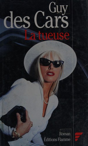 La tueuse by Guy Des Cars cover