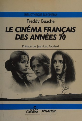 Le cinéma français des années 70 by Freddy Buache cover