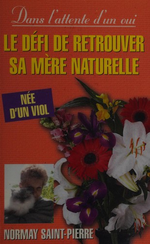 Le défi de retrouver sa mère naturelle