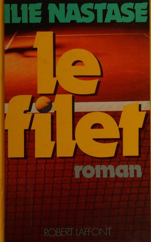 Le filet by Ilie Năstase, Ilie Nastase cover