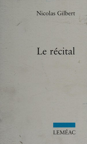 Le récital by Nicolas Gilbert cover