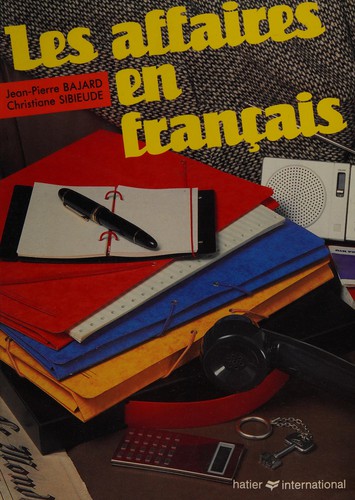 Les affaires en français by Jean-Pierre Bajard, J-P Bajard, C Sibieude cover