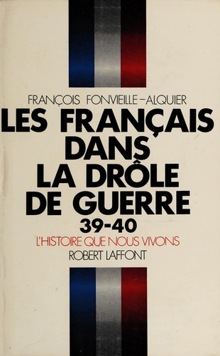 Les Français dans la drôle de guerre by François Fonvieille-Alquier cover