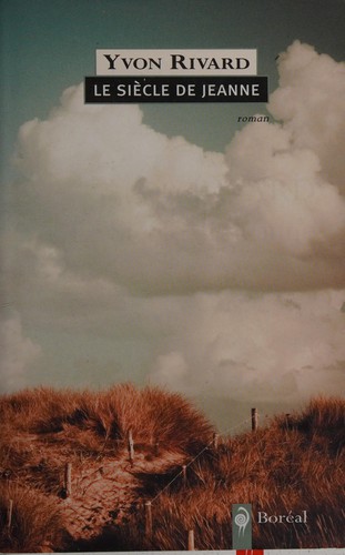 Le siècle de Jeanne by Yvon Rivard cover