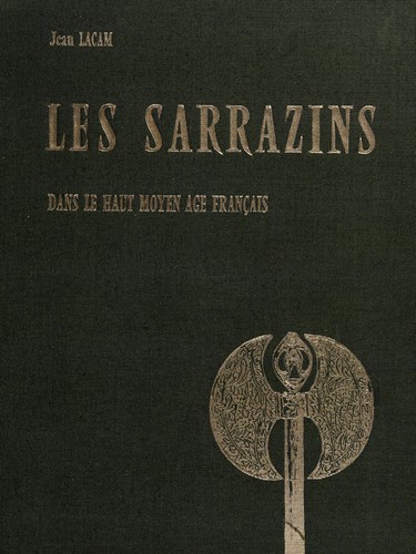 Les Sarrazins dans le haut Moyen-Age français by Jean Lacam cover