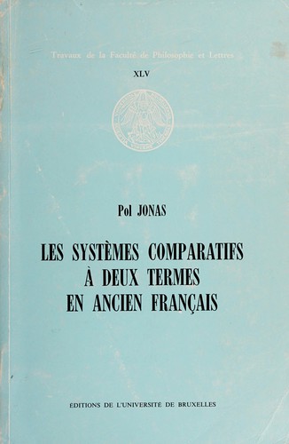 Les systèmes comparatifs à deux termes en ancien français by Pol Jonas cover