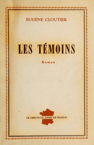 Les Témoins by Eugène Cloutier cover