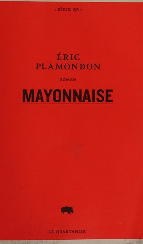 Mayonnaise by Éric Plamondon cover