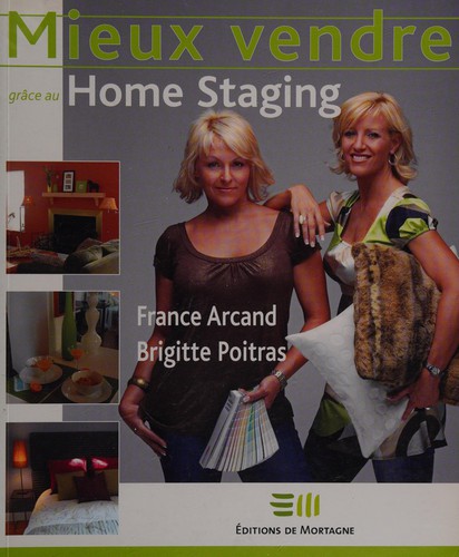 Mieux vendre grâce au home staging by France Arcand cover