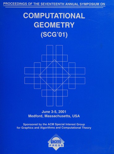 Proceedings of the Seventeenth Annual Symposium on Computational Geometry (SCG '01)
