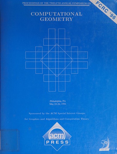 Proceedings of the Twelfth Annual Symposium on Computational Geometry