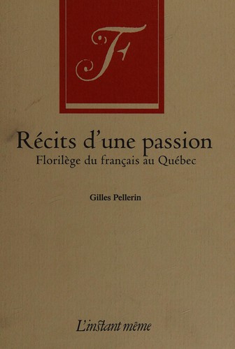 Récits d'une passion by Gilles Pellerin cover
