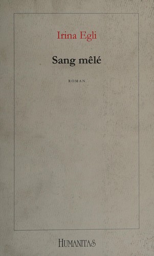 Sang mêlé by Irina Egli cover