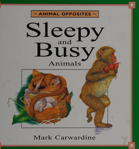 Sleepy and Busy Animals (Animal Opposites)