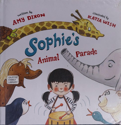 Sophie's Animal Parade by Amy Dixon, Katia Wish cover