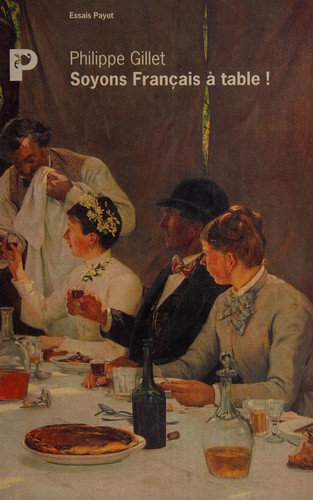 Soyons Français à table! by Philippe Gillet cover