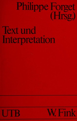 Text und Interpretation: Deutsch-französische Debatte (Uni-Taschenbücher) (German Edition) by Philippe Forget cover