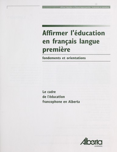 Affirmer l'éducation en français langue première by Alberta. Alberta Learning. Direction de l'éducation française cover