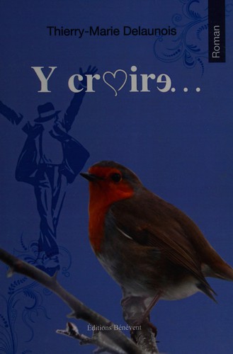 Y croire by Thierry-Marie Delaunois cover